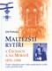 Maltézští rytíři v Čechách a na Moravě 1870-1998