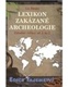 Lexikon zakázané archeologie