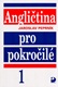 Angličtina pro pokročilé 1