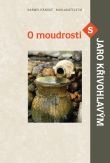 O moudrosti s Jaro Křivohlavým - Kliknutím na obrázek zavřete