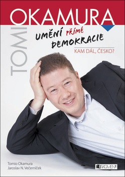 Tomio Okamura Umění přímé demokracie - Kliknutím na obrázek zavřete