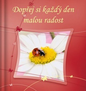 Dopřej si každý den malou radost - Kliknutím na obrázek zavřete