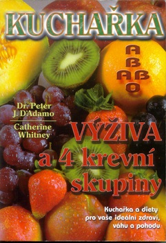 Kuchařka Výživa a 4 krevní skupiny - Kliknutím na obrázek zavřete