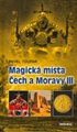 Magická místa Čech a Moravy III