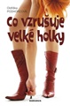 Co vzrušuje velké holky