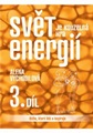 Svět je kouzelná hra energií 3. díl