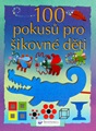 100 pokusů pro šikovné děti